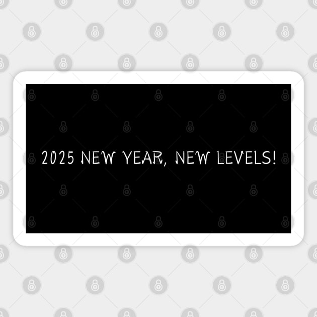 2025 New Year New levels Magnet by Creatifly Graphic Tees